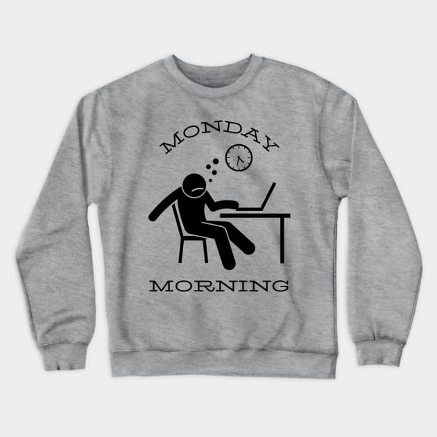 Monday morning Crewneck Sweatshirt by Rickido